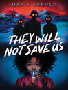 They Will Not Save Us